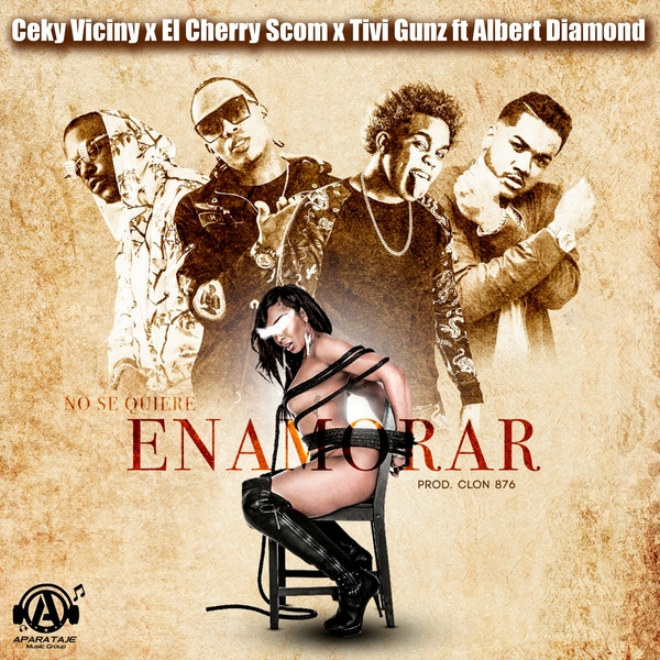 No Se Quiere Enamorar Ft El Cherry Scom,Tivi Gunz,Albert Diamond