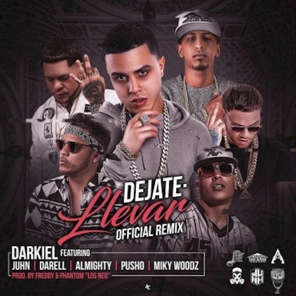 Dejate Llevar (Remix) Ft Almighty,Darell,Pusho,Miky Woodz,Juhn