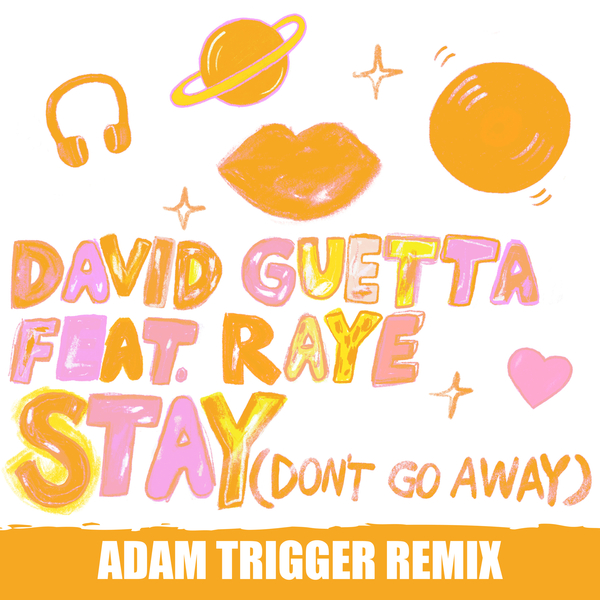 Stay (Dont Go Away) [Ft Raye] (Adam Trigger Remix) Ft Raye