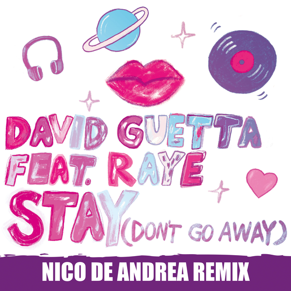 Stay (Dont Go Away) [Ft Raye] (Nico De Andrea Remix) Ft Raye