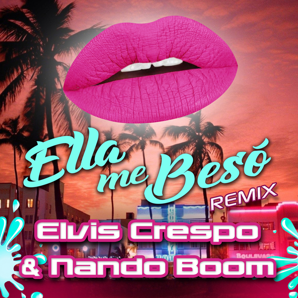 Ella Me Beso (Remix) Ft Nando Boom