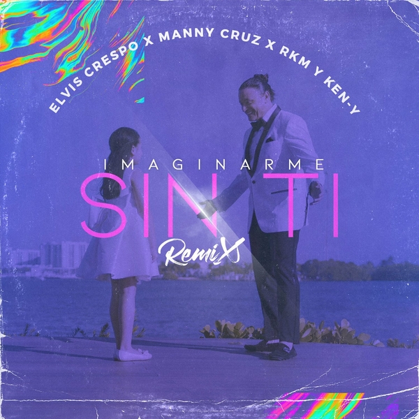 Imaginarme Sin Ti (Remix) Ft Manny Cruz,Rkm& Ken-y