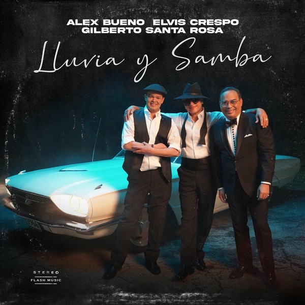 Lluvia Y Samba Ft Gilberto Santa Rosa,Alex Bueno