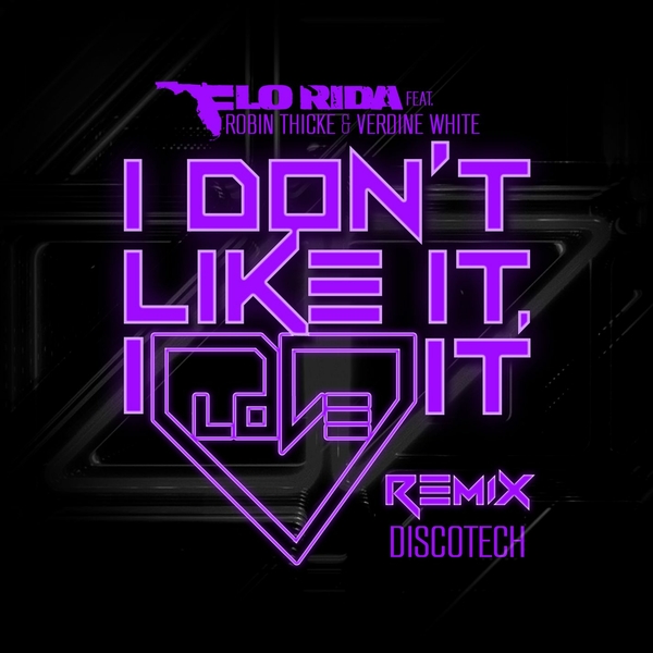 I Dont Like It,I Love It (Discotech Remix) Ft Robin Thicke,Verdine White