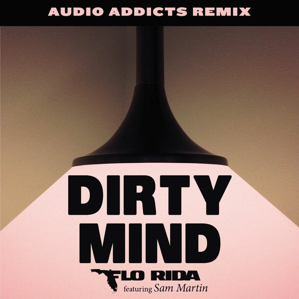 Dirty Mind (Audio Addicts Remix) Ft Sam Martin