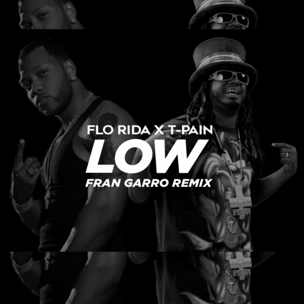 Low (Remix) Ft T- Pain,Fran Garro