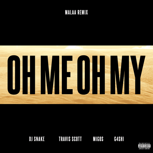 Oh Me Oh My (Malaa Remix) Ft Travis Scott,Migos,Gashi