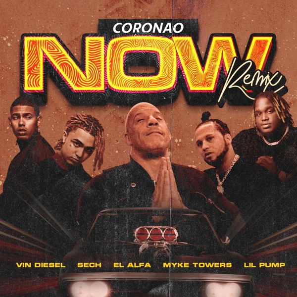 Coronao Now (Remix) Ft Sech,Lil Pump,Vin Diesel,Myke Towers