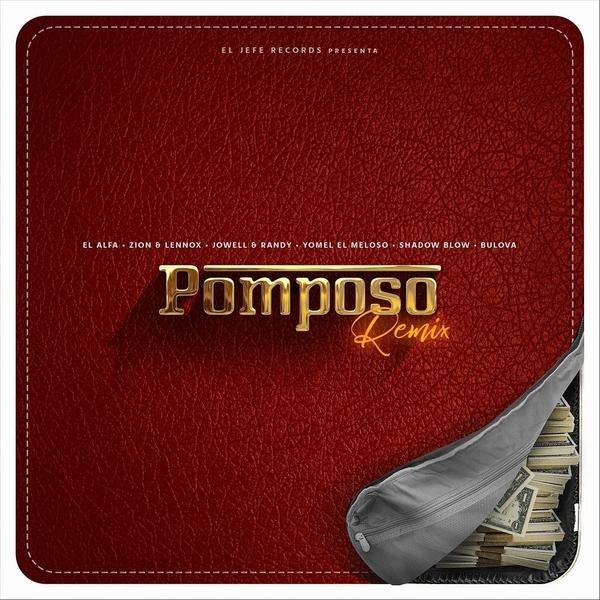 Pomposo (Remix) Ft Zion& Lennox,Jowell& Randy,Yomel El Meloso,Shadow Blow,Bulova