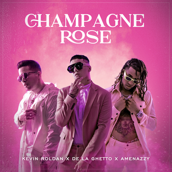 Champagne Rose Ft Kevin Roldan,De La Ghetto