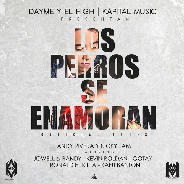 Los Perros Se Enamoran Ft Dayme& El High,Nicky Jam,Kevin Roldan,Jowel& Randy,Kafu Banton,Ronald El Killa,Gotay El Auntentiko
