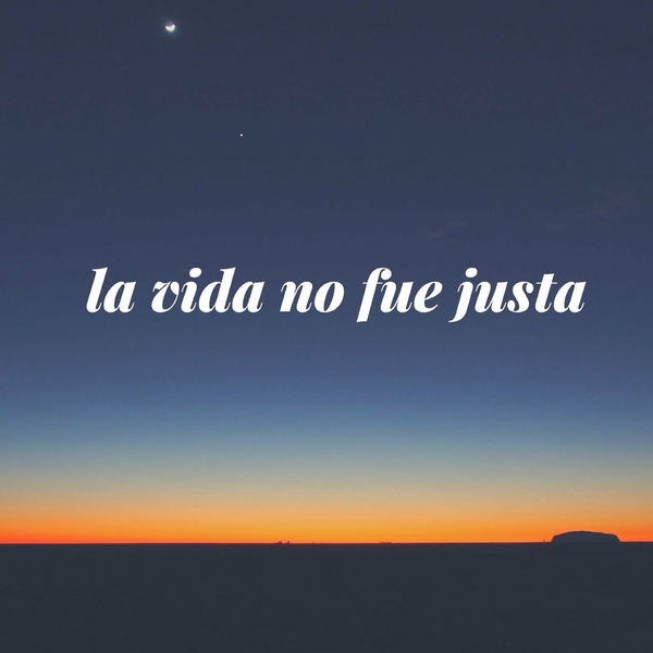 La Vida No Fue Justa