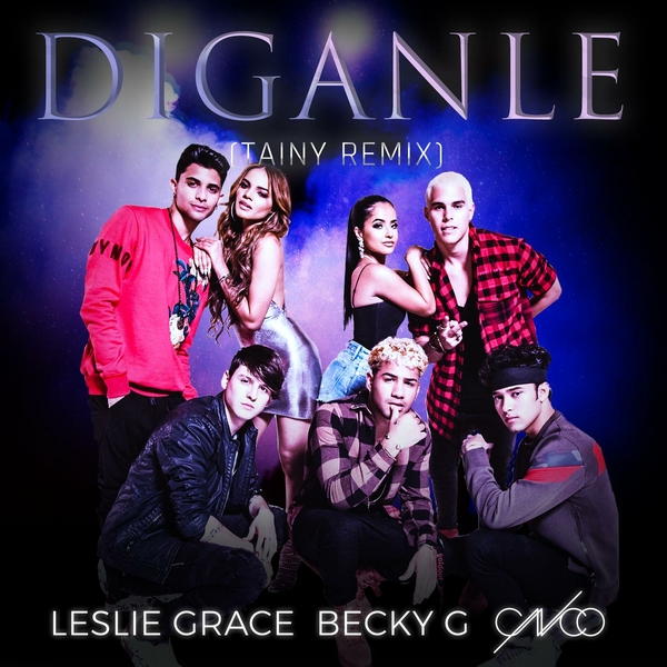 Diganle (Tainy Remix) Ft Becky G,Cnco