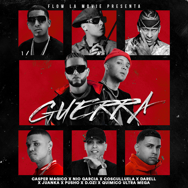 Guerra Ft Casper Magico,Darell,Pusho,Quimico Ultra Mega,Juanka,Cosculluela,D.ozi