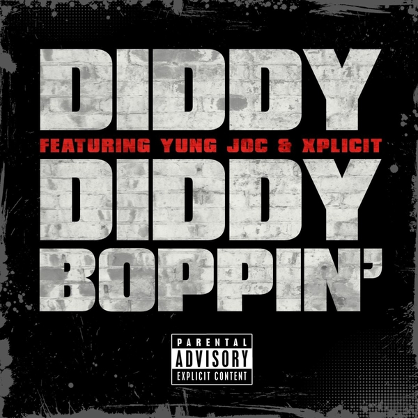 Diddy Boppin Ft Yung Joc,Xplicit