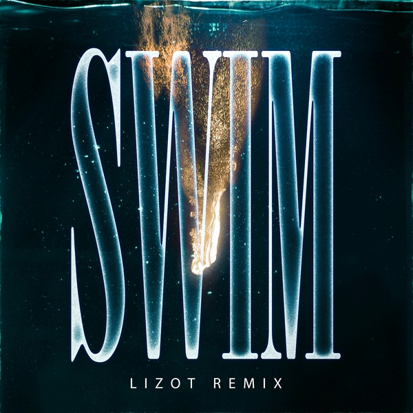 Swim (Lizot Remix) Ft Sondr,Keelan Donovan