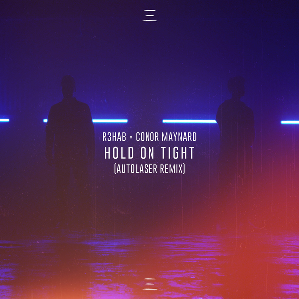 Hold On Tight (Autolaser Remix) Ft Conor Maynard