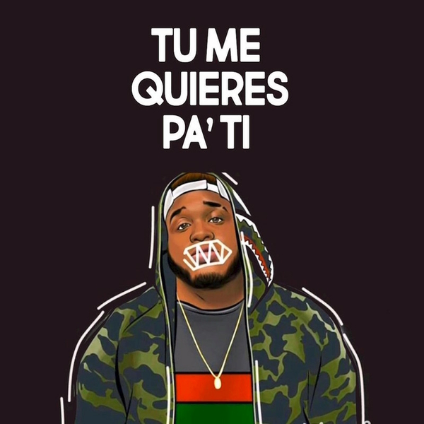 Tu Me Quieres Pa Ti