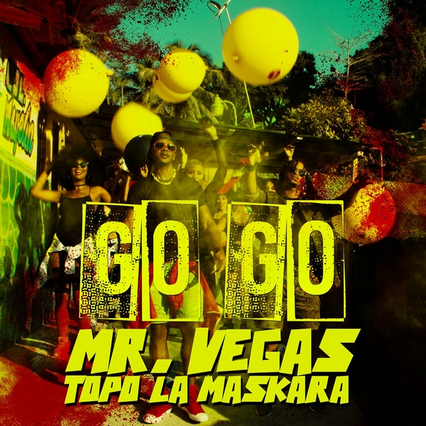 Go Go Ft Mr. Vegas