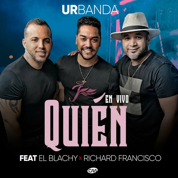 Quien (En Vivo) Ft El Blachy,Richard Francisco